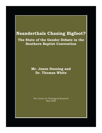 Neanderthals Chasing Bigfoot? - Baptist Theology