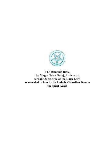 The Demonic Bible by Magus Tsirk Susej, Antichrist servant ...