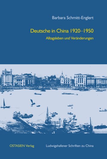 Deutsche in China 1920â€“1950 - Ludwigshafener Schriften zu China