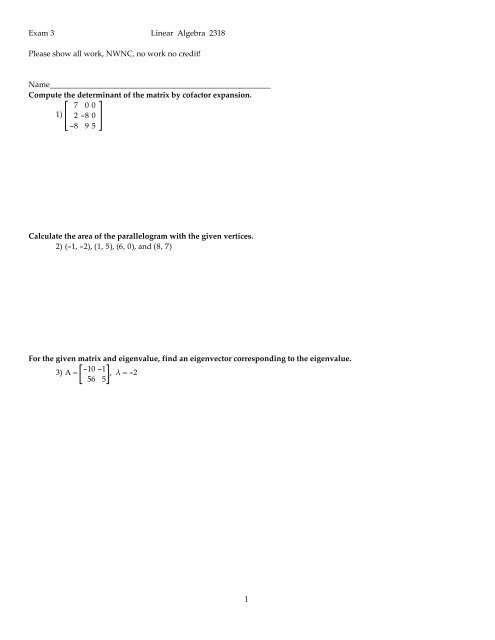 Math 2318 Exam 3 Linear Algebra 2318 Please show all work, NWNC, no work ...
