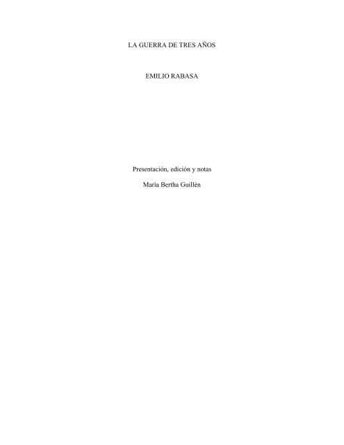 LA GUERRA DE TRES AÃ‘OS EMILIO RABASA ... - La Novela Corta