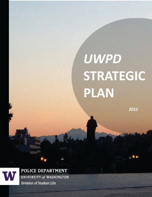 UWPD Strategic Plan 2012 - University of Washington