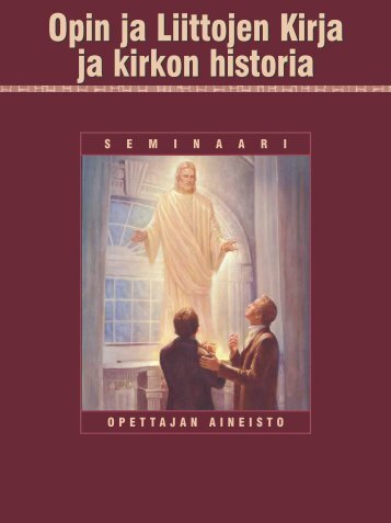 Opin ja Liittojen Kirja ja kirkon historia - The Church of Jesus Christ ...