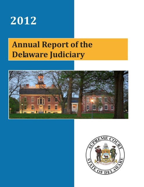 2012 Annual Report - Delaware State Courts - State of Delaware