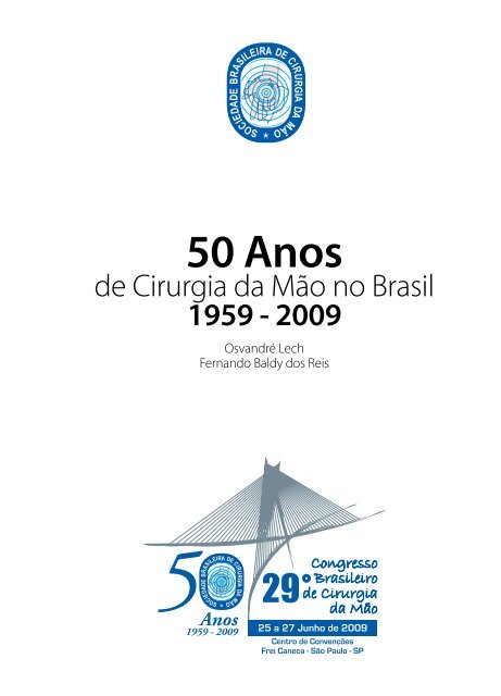 50 Anos de Cirurgia da Mão no Brasil - Osvandré Lech Ortopedia