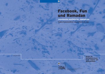 Facebook, Fun und Ramadan. Lebenswelten muslimischer - IDA