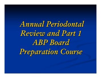 Annual Periodontal Review and Part 1 ABP Board Preparation Course
