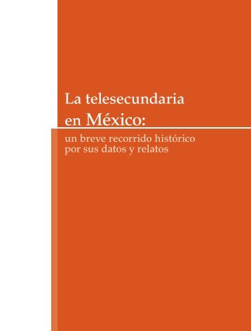 en México: - Telesecundaria - Secretaría de Educación Pública