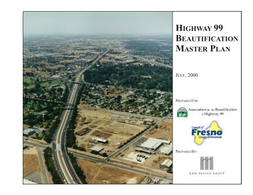 Highway 99 Beautification Master Plan - Council of Fresno County ...