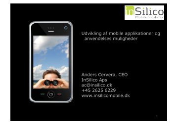 Anders Cervera, CEO InSilico Aps ac@insilico.dk +45 2625 ... - InfinIT