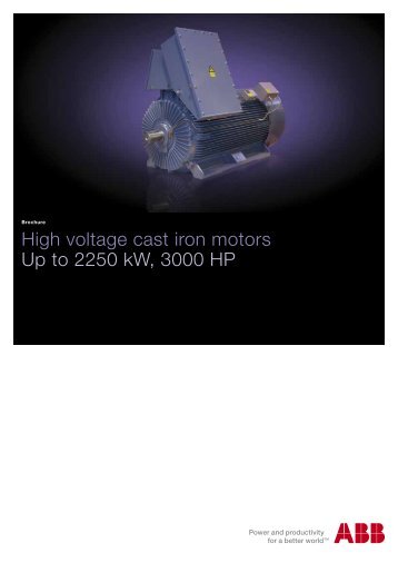 High voltage cast iron motors Up to 2250 kW, 3000 HP - ABB Group