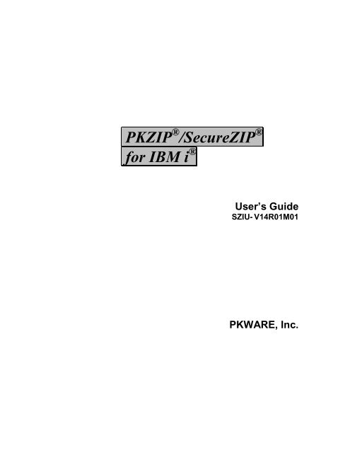 SecureZIP for IBM i v14.0 User's Guide - PKWare