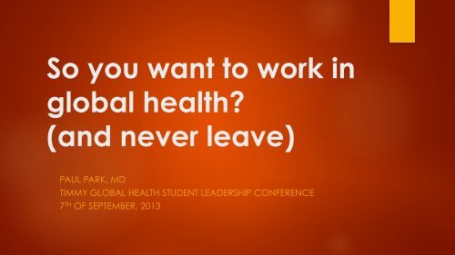 So you want to work in global health? (and never leave)