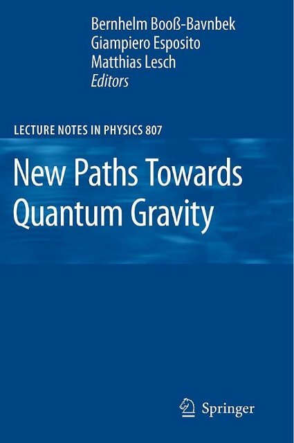 New Paths Towards Quantum Gravity Lecture Notes In Physics 807