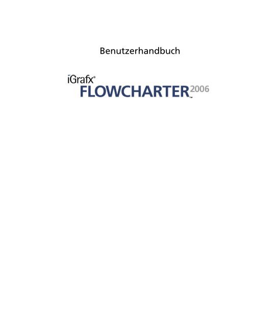 iGrafx FlowCharter 2006 Benutzerhandbuch