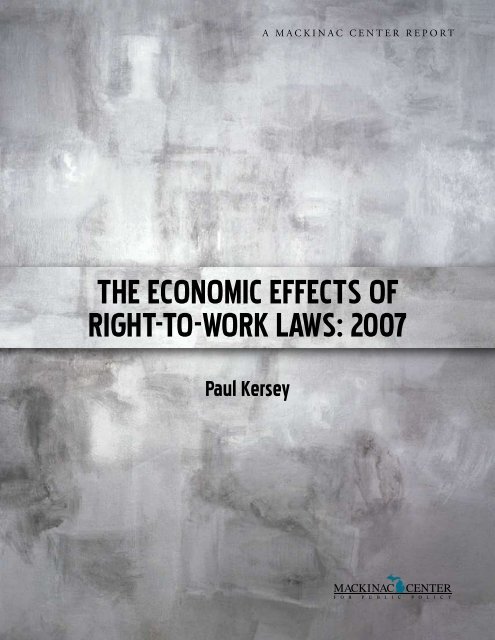 The economic effecTs of RighT-To-WoRK LaWs ... - Mackinac Center
