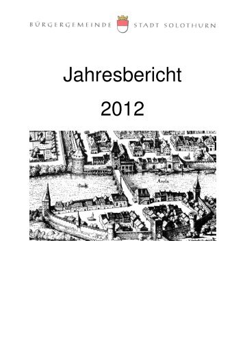 Jahresbericht 2012 fÃ¼r Homepage - BÃ¼rgergemeinde Stadt Solothurn