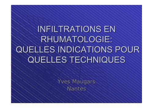 INFILTRATIONS EN RHUMATOLOGIE: QUELLES INDICATIONS ...