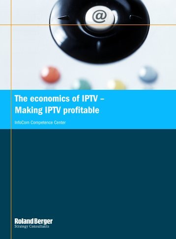 The economics of IPTV - Roland Berger Strategy Consultants