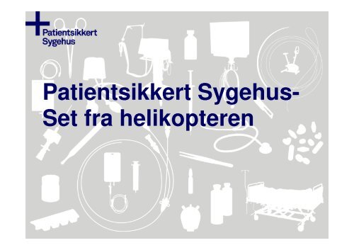 Se Beth Liljas præsentation - Sikker Patient