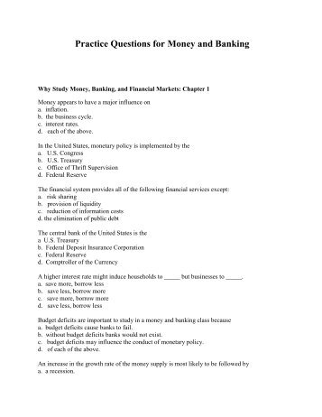 money and banking practise questions Practice problems on money and monetary policy money demand is reduced fractional reserve banking, if all money is held in the form of deposits. money and banking practise questions Practice problems on money and monetary policy money demand is reduced fractional reserve banking, if all money is held in the form of deposits.