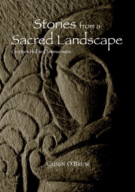 Stories From A Sacred Landscape, Croghan Hill to Clonmacnoise