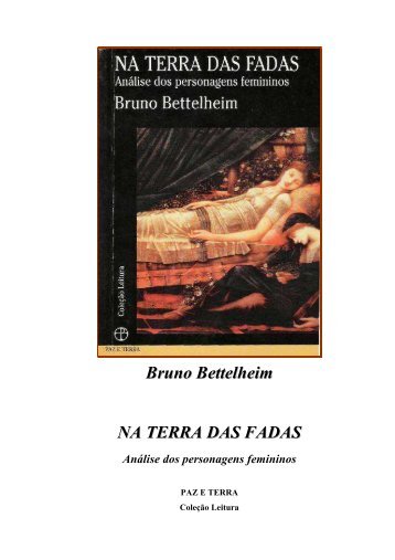 Bruno Bettelheim - Na Terra das Fadas (pdf)(rev) - Comunidades