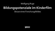Bildungspotenziale im Kinderfilm - Wolfgang Ruge