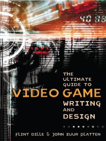The Ultimate Guide to Video Game Writing and Design by ...