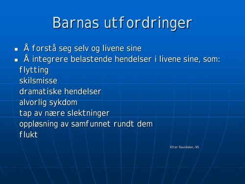 Barna pÃ¥ flyttelasset, ved psykolog Svein Ramung (pdf)