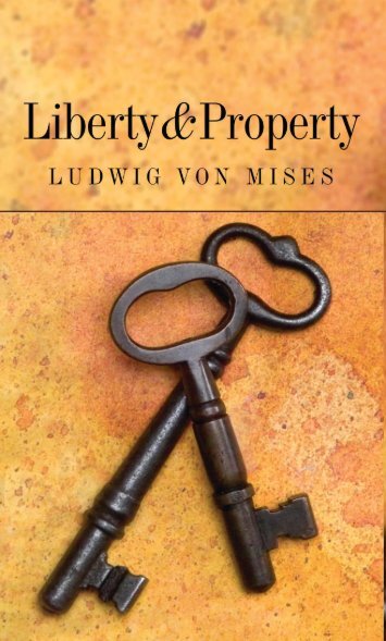 Liberty and Property.pdf - The Ludwig von Mises Institute