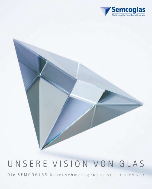 UNSERE VISION VON GLAS - Semcoglas