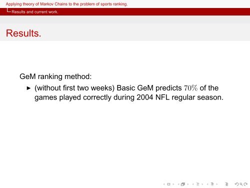 Applying theory of Markov Chains to the problem of sports ranking.