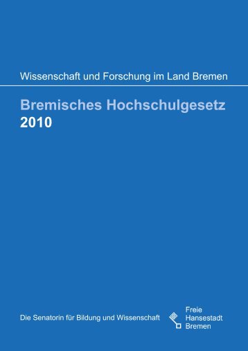 Bremisches Hochschulgesetz 2010 - Die Senatorin für Bildung und ...