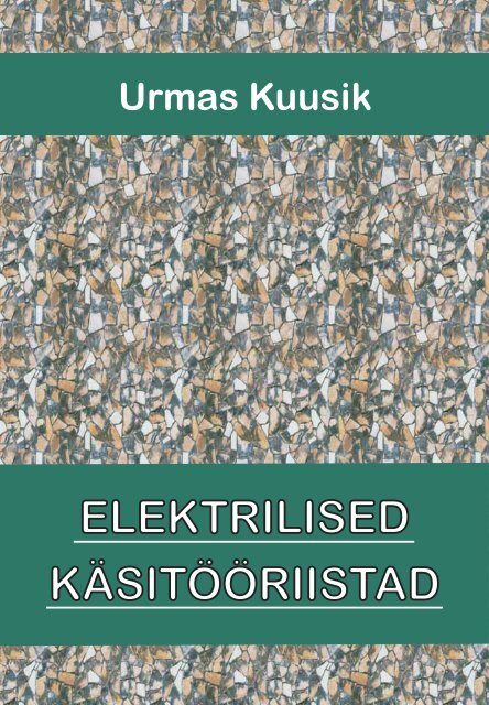 ELEKTRILISED KÄSITÖÖRIISTAD ELEKTRILISED KÄSITÖÖRIISTAD