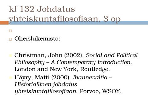 kf 132 Johdatus yhteiskuntafilosofiaan - Helsinki.fi