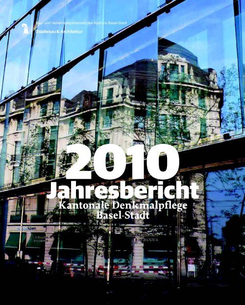 Jahresbericht 2010 pdf - Denkmalpflege - Kanton Basel-Stadt