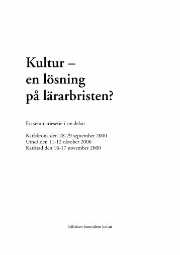 Kultur â en lÃ¶sning pÃ¥ lÃ¤rarbristen? - Framtidens kultur