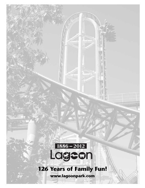 126 Years of Family Fun! 1886 â€“ 2012 - Lagoon