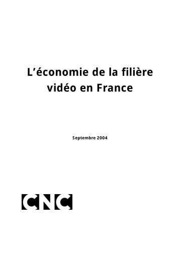 L'Ã©conomie de la filiÃ¨re vidÃ©o en France - CNC