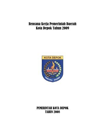 Rencana Kerja Pemerintah Daerah Kota Depok ... - Bappeda Depok