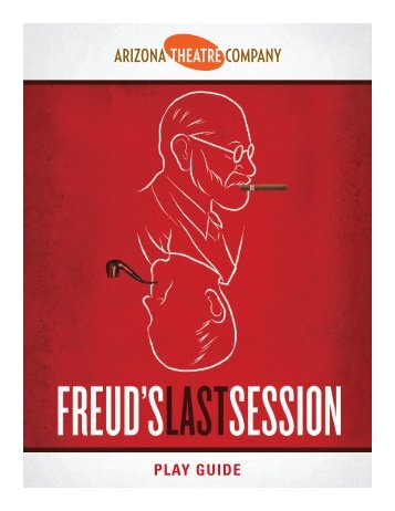 Freud's Last Session (PDF) - Arizona Theatre Company
