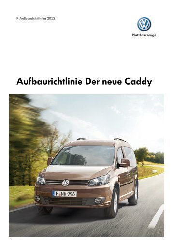 Aufbaurichtlinie Der neue Caddy - Aufbaurichtlinien