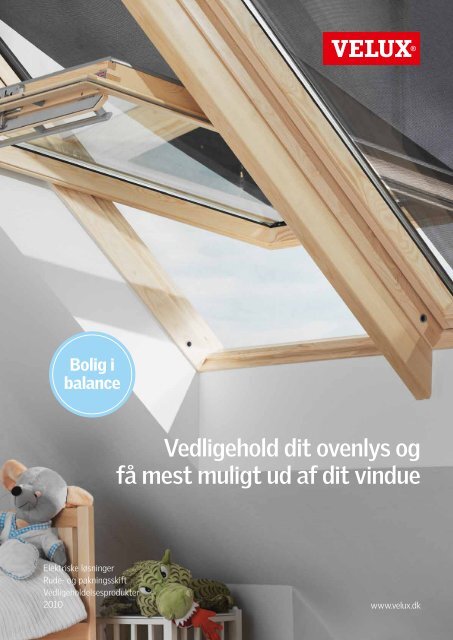 Vedligehold dit ovenlys og fÃ¥ mest muligt ud af dit vindue - Velux