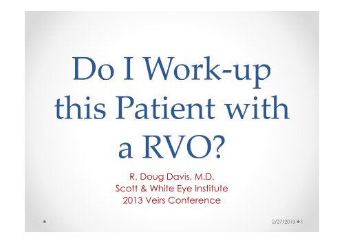 Retinal Vein Occlusion: Do I Work-Up this Patient with an RVO?