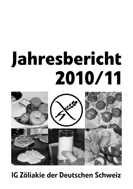 Jahresbericht 2010/2011 (PDF) - IG ZÃƒÂ¶liakie der deutschen Schweiz