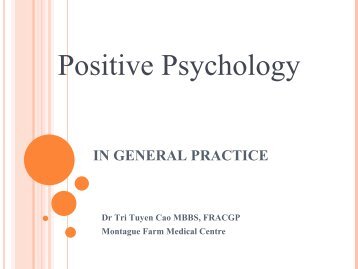 Applying Positive Psychology in General Practice Dr Tri Tuyen Cao