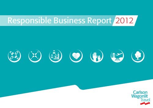 CWT Responsible Business Report 2012 - Carlson Wagonlit Travel