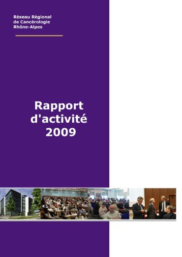 Rapport d'activitÃ© 2009 - RÃ©seau Espace SantÃ© Cancer RhÃ´ne-Alpes