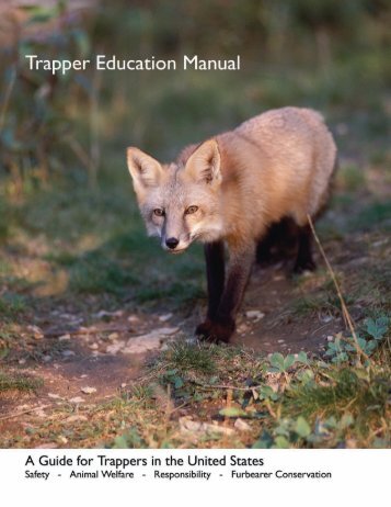 Trapper Education Manual - Association of Fish and Wildlife Agencies